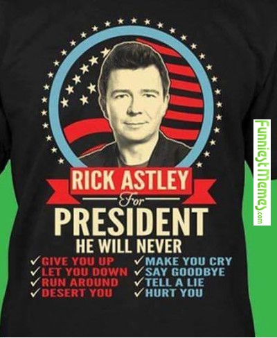 Rick Astley for president